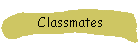 Classmates