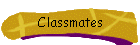 Classmates
